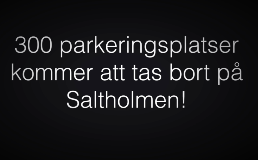Protest mot Stadsledningskontorets förslag gällande parkeringssituationen på Saltholmen!